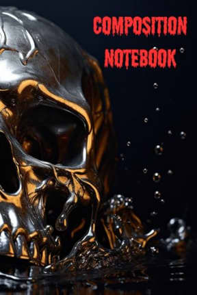 Composition Notebook: Perfect for Goth and Halloween Enthusiasts  A Stylish Lined Journal for Writers, Students, and Creatives to Capture Dark Thoughts and Eerie Ideas., by Delia-Rae Edwards
