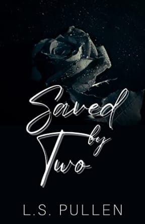 Saved by Two, by L.S. Pullen