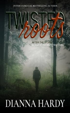Twisted Roots (After the Storm #2) (Eye of the Storm), by Dianna Hardy