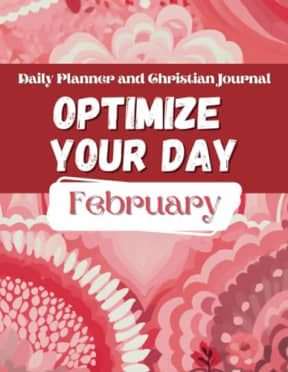 Optimize Your Day: February 8.5x11: Daily Planner and Christian Journal, by Dana Rongione