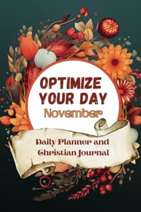 Optimize Your Day: November 6x9: Daily Planner and Christian Journal, by Dana Rongione