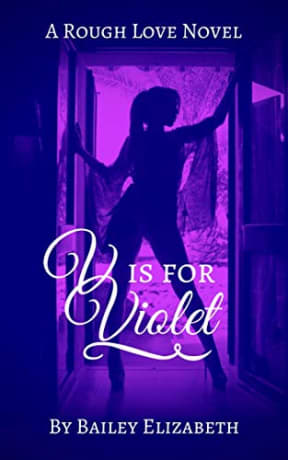 V is for Violet (Rough Love Novels Book 1), by Bailey Elizabeth