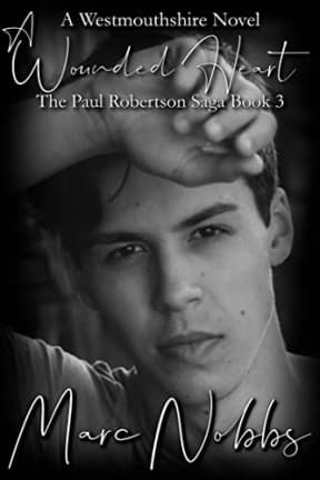 A Wounded Heart (The Paul Robertson Saga Book 3), by Marc Nobbs