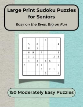 Large Print Sudoku Puzzles for Seniors: 150 Moderately Easy 9x9 Challenges with Solutions, One Per Page, for Relaxation and Mental Exercise., by Delia-Rae Edwards