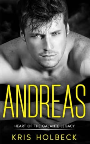 Andreas (Book One): A Short and Spicy Romance: Heart of the Galante Legacy: A Romantic Family Saga (Heart of the Galante Legacy: Steamy Billionaire Romance), by Kris Holbeck