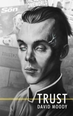 Trust: an Anti-Science-Fiction novel, by David Moody