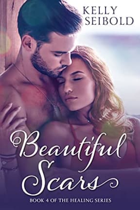 Beautiful Scars (The Healing Series Book 4), by Kelly Seibold