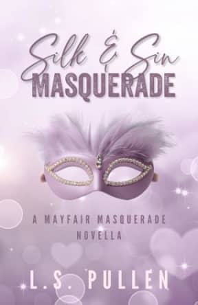 Silk and Sin Masquerade (Mayfair Masquerade Novella), by L.S. Pullen