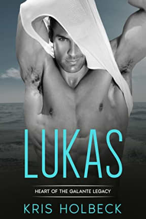 Lukas (Book Two): A Short and Spicy Romance: Heart of the Galante Legacy: A Romantic Family Saga (Heart of the Galante Legacy: Steamy Billionaire Romance 2), by Kris Holbeck
