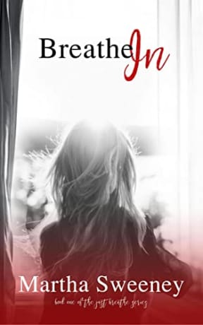 Breathe In (Just Breathe Book 1), by Martha Sweeney