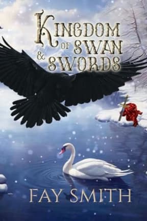 Kingdom of Swan & Swords, by Fay Smith