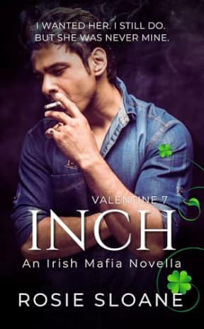 Inch: An Irish Mafia Novella (Valentine Book 7), by Rosie Sloane