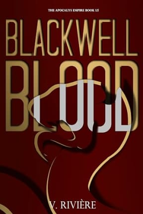 Blackwell Blood: A Dark Mafia Thriller Novelette (The Apocalys Empire), by V. Rivire