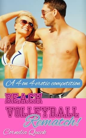 Beach Volleyball Rematch!: A 4-on-4 Erotic Competition (All For One and One For All), by Cornelia Quick