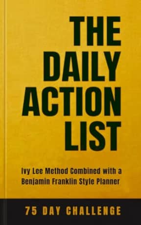 The Daily Action List: Ivy Lee method combined with a Benjamin Franklin style planner (The Daily Action List Books), by Mr Michael J King