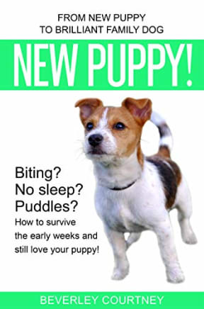 New Puppy!: From New Puppy to Brilliant Family Dog, by Beverley Courtney
