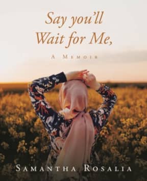 Say youll Wait for Me, A Memoir, by Samantha Rosalia