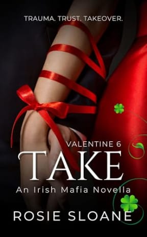 Take: An Irish Mafia Novella (Valentine Book 6), by Rosie Sloane