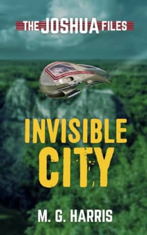 Invisible City: The Joshua Files 1 (The Joshua Files 3rd edition), by M G Harris
