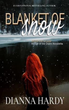 Blanket of Snow (After the Storm #1) (Eye of the Storm), by Dianna Hardy
