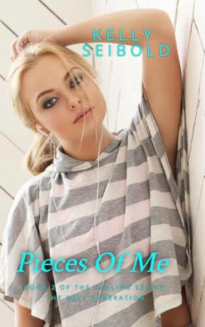 Pieces of Me, by Kelly Seibold