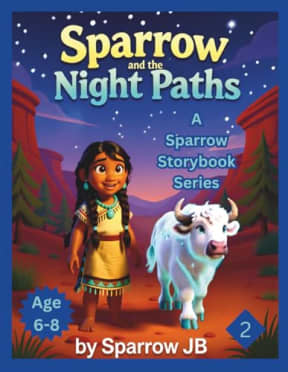 Sparrow and the Night Paths (A Sparrow Storybook Series), by Sparrow JB