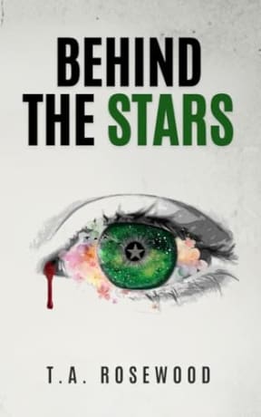 Behind The Stars: A captivating psychological thriller with secrets, suspense and thrilling twists, by T.A. Rosewood
