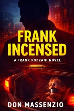 Frank Incensed: A Frank Rozzani Detective Novel (Frank Rozzani Detective Novels Book 3), by Don Massenzio