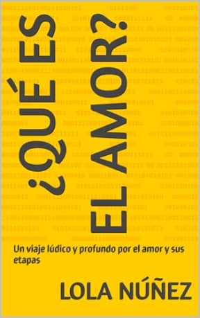 Qu es el amor?: Un viaje ldico y profundo por el amor y sus etapas, by Lola Nez