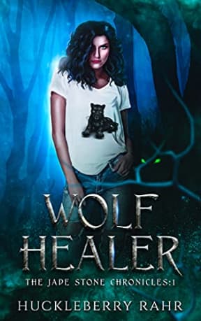 Wolf Healer: YA LGBTQ+ shifter urban fantasy (The Jade Stone Chronicles Book 1), by Huckleberry Rahr