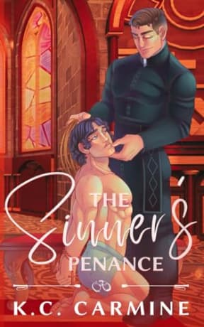 The Sinner's Penance: MM Contemporary Romance - Alternative Cover Edition (Pursuit of Love), by K.C. Carmine