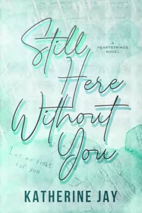 Still Here Without You: Special Edition, by Katherine Jay