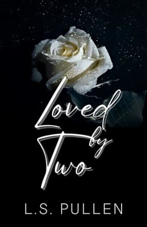 Loved by Two (Saved Book 2), by L.S. Pullen