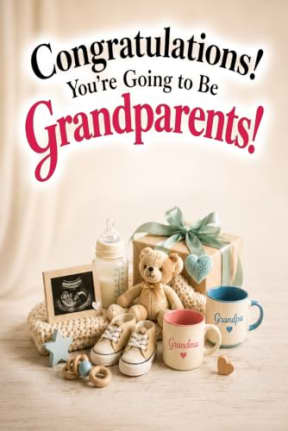 Congratulations! You're Going to Be Grandparents!: A Heartwarming Gift Book Filled with Love, Laughter, and Beautiful Moments for First-Time Grandparents (The Unofficial Survival Guide Series), by Pawel Niezgoda