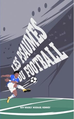 Les Psaumes du Football (French Edition), by Bradly Kenney
