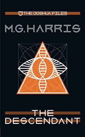 The Descendant (The Joshua Files): a prequel (The Joshua Files 2nd edition), by M G Harris