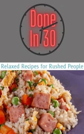 Done In 30: Relaxed Recipes for Rushed People, by Jeffrey Compton
