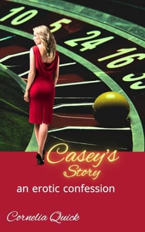 Casey's Story: an erotic confession, by Cornelia Quick