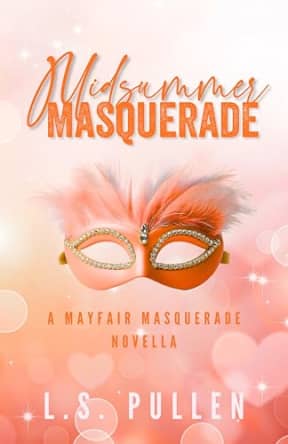 Midsummer Masquerade (Mayfair Masquerade Novella), by L.S. Pullen