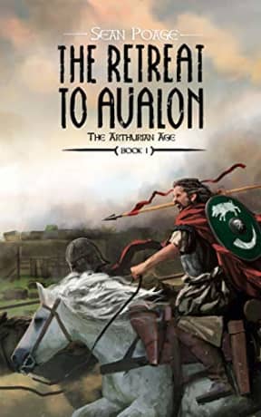 The Retreat to Avalon (The Arthurian Age Book 1), by Sean Poage