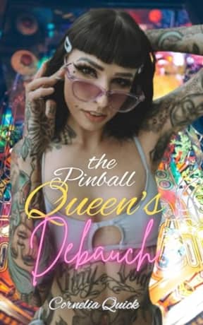 The Pinball Queen's Debauch: a wild MMM+F erotic adventure (All For One and One For All Book 2), by Cornelia Quick