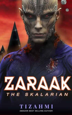 Zaraak The Skalarian: A Dark Alien Warlord Romance (The Daughters of Earth), by Tizahmi