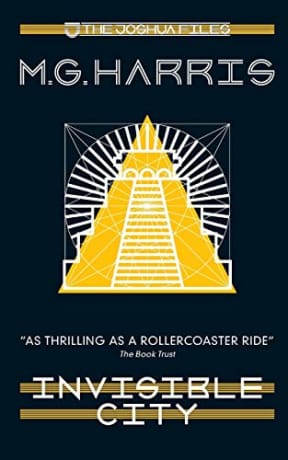 The Joshua Files 1: Invisible City: Volume 1 (The Joshua Files 2nd edition), by M G Harris