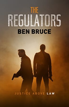 The Regulators: Justice Above Law (A Vigilante Thriller), by Ben Bruce