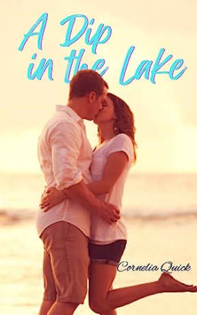 A Dip in the Lake: an erotic camping adventure (Mapping the Boundaries of Love Book 1), by Cornelia Quick