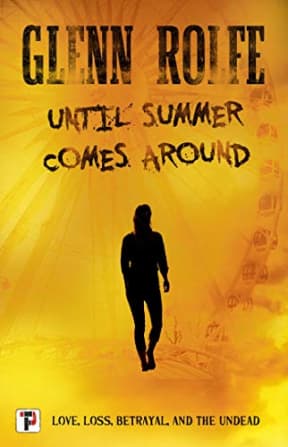 Until Summer Comes Around (Fiction Without Frontiers), by Glenn Rolfe