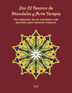 Los 32 Tesoros de Mandalas y Arte Terapia: Los 32 mandalas ms queridos de la coleccin para nuestros mayores: un libro de colorear para disfrutar de ... y Arte Terapia para nuestros mayores), by Latif