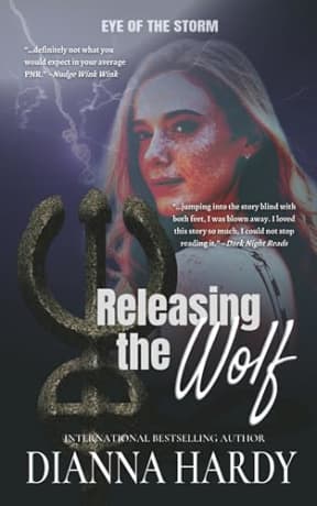 Releasing the Wolf: Dark Paranormal Fantasy for the Call of the Wild in Us All (Eye Of The Storm Book 1), by Dianna Hardy