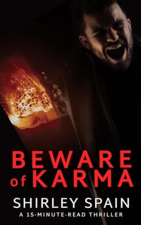 Beware of Karma (A 15-Minute-Read Thriller Book 5), by Shirley Spain