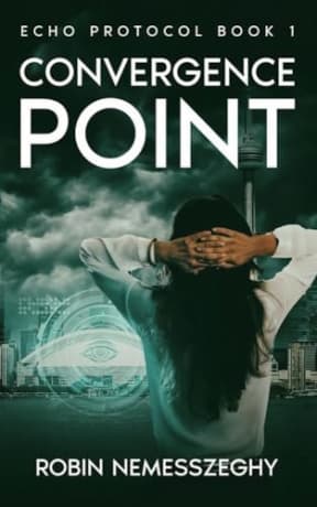 Convergence Point: Echo Protocol Book 1, by Robin Nemesszeghy